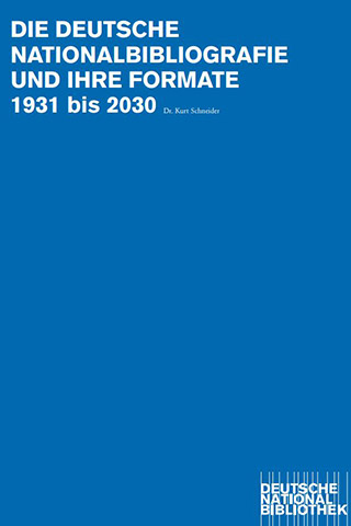 Buchumschlag der Publikation „Die Deutsche Nationalbibliografie und ihre Formate: 1931 bis 2030“