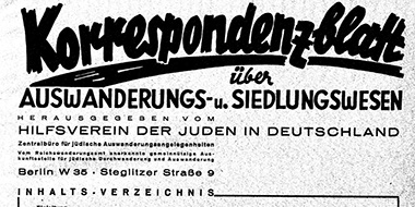 Titelseite „Korrespondenzblatt über Auswande-rungs- und Siedlungswesen“, herausgegeben vom  Zentralbüro für jüdische Auswanderungsangelegenheiten (Bildausschnitt) Titelseite „Korrespondenzblatt über Auswande-rungs- und Siedlungswesen“, herausgegeben vom  Zentralbüro für jüdische Auswanderungsangelegenheiten (Bildausschnitt)