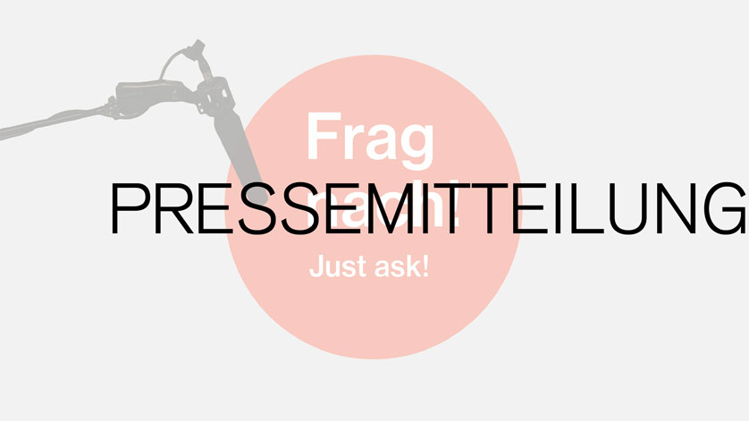 Grafik, roter Kreis mit Schriftzug "Frag nach, Just ask", Hintergrund grau; darüber gelegt das Wort Pressemitteilung Grafik, roter Kreis mit Schriftzug "Frag nach, Just ask", Hintergrund grau; darüber gelegt das Wort Pressemitteilung